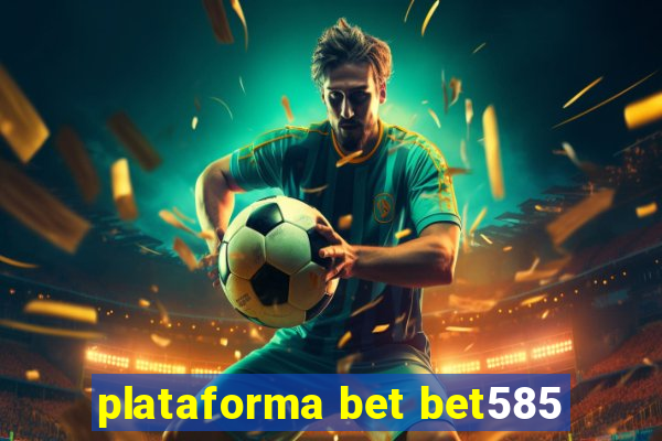 plataforma bet bet585